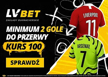 Liverpool - Arsenal: Minimum 2 gole do przerwy Kurs 100