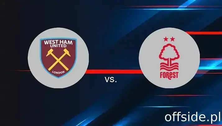 Transmisja West Ham United - Nottingham Forest: gdzie oglądać? | 18.05.2025