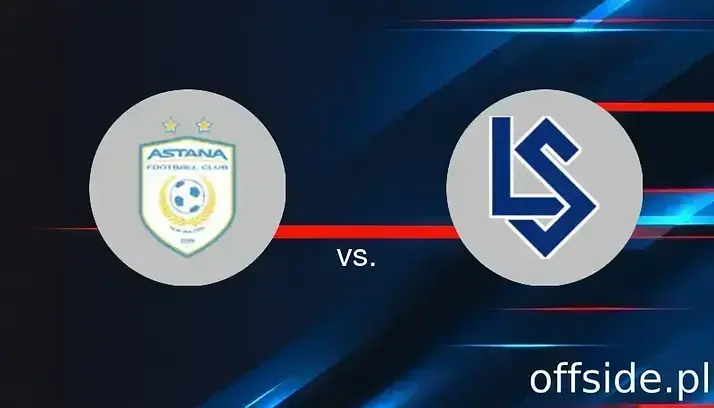 FC Astana - Lausanne: gdzie oglądać? Transmisja | 14.08.2025