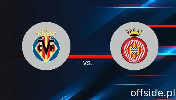 Villarreal - Girona: gdzie oglądać? Transmisja | 24.08.2025